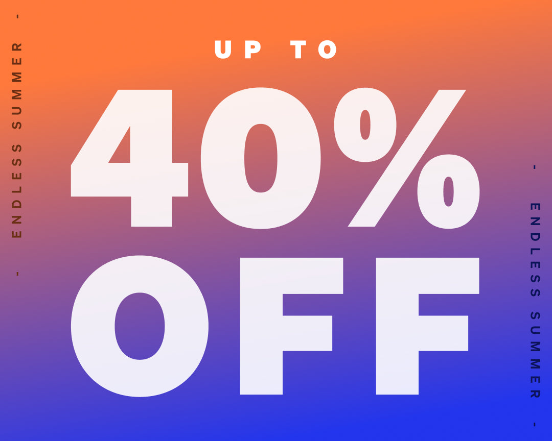Up to 40% off Endless Summer sale