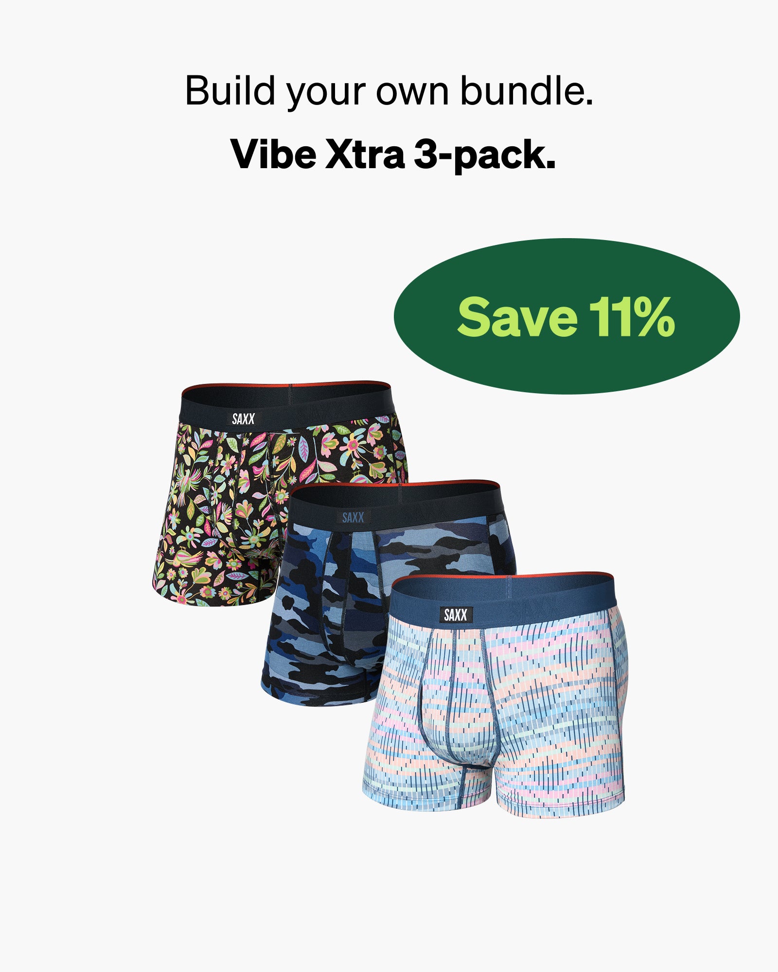Three pairs of SAXX trunk underwear with floral, camouflage, and patterned designs on a white background, with promo messaging saying "Build your own bundle. Vibe Xtra 3-pack. Save 11%"